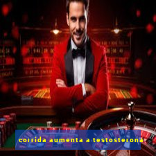 corrida aumenta a testosterona